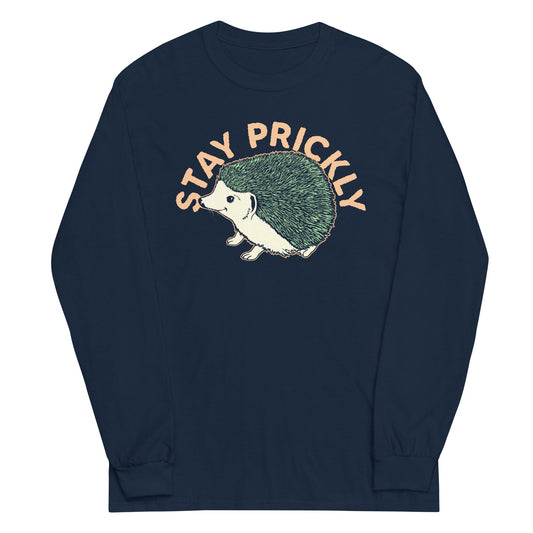 Stay Prickly Unisex Long Sleeve Tee
