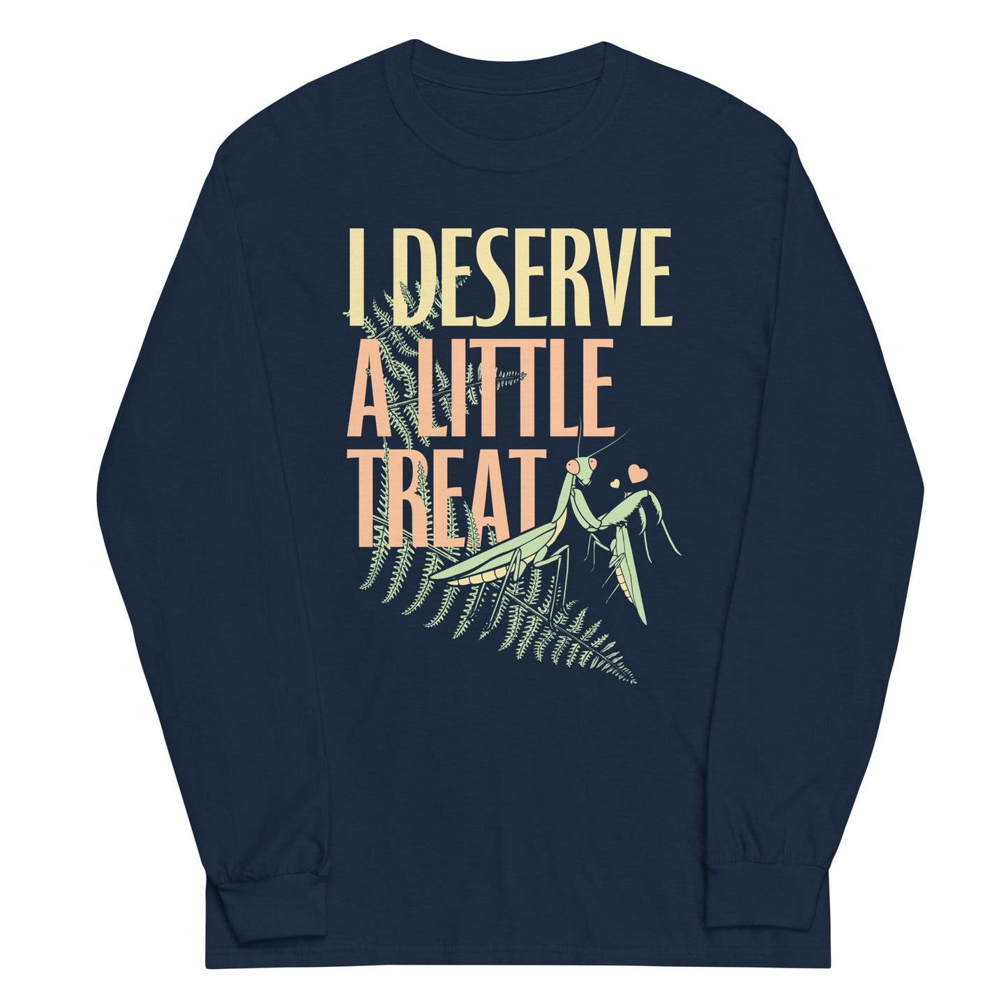I Deserve A Little Treat Unisex Long Sleeve Tee