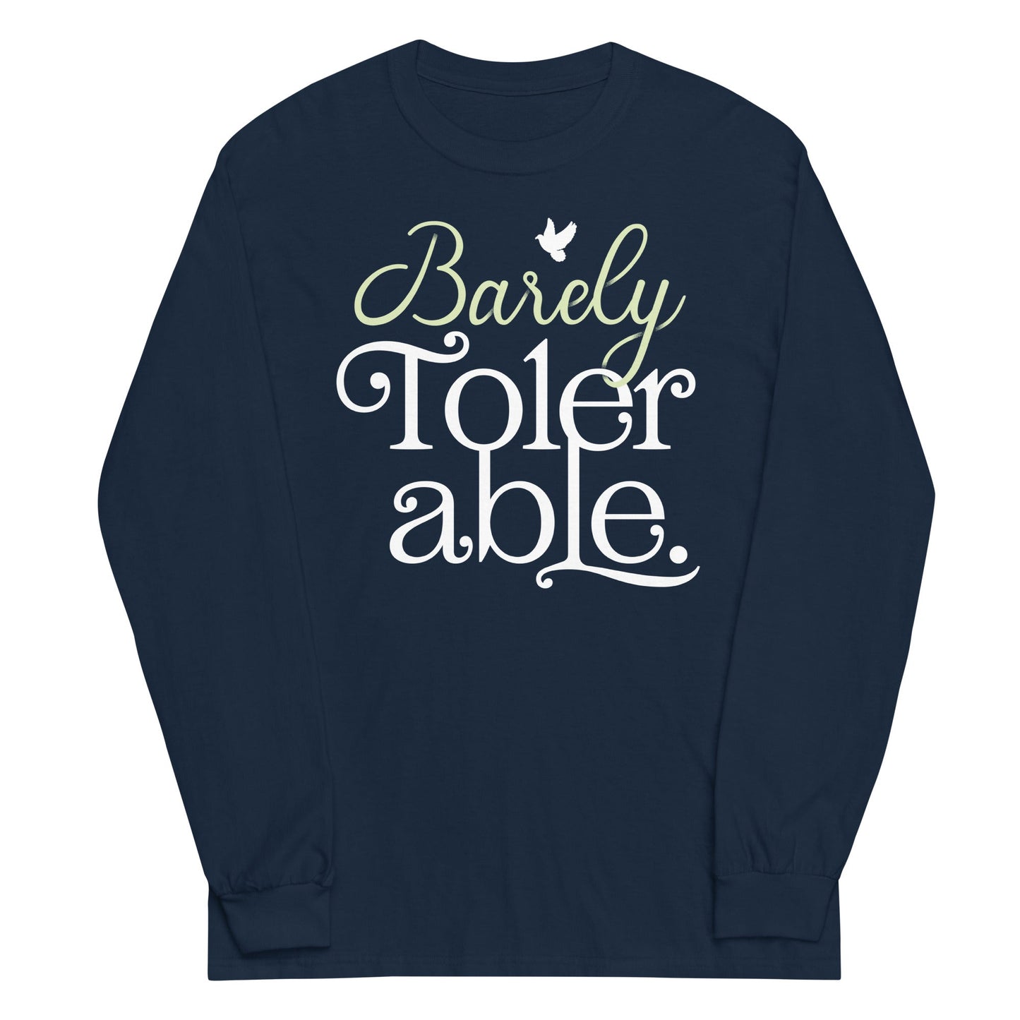 Barely Tolerable Unisex Long Sleeve Tee