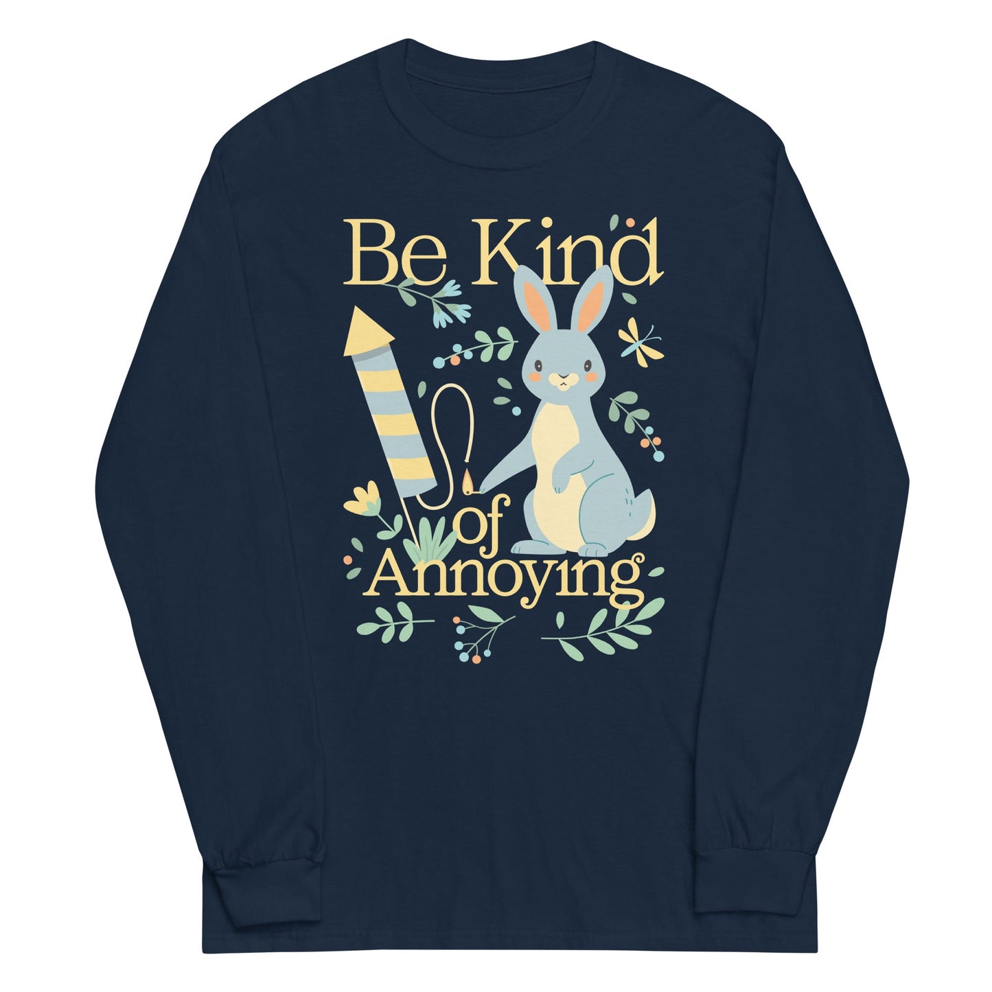 Be Kind Of Annoying Unisex Long Sleeve Tee