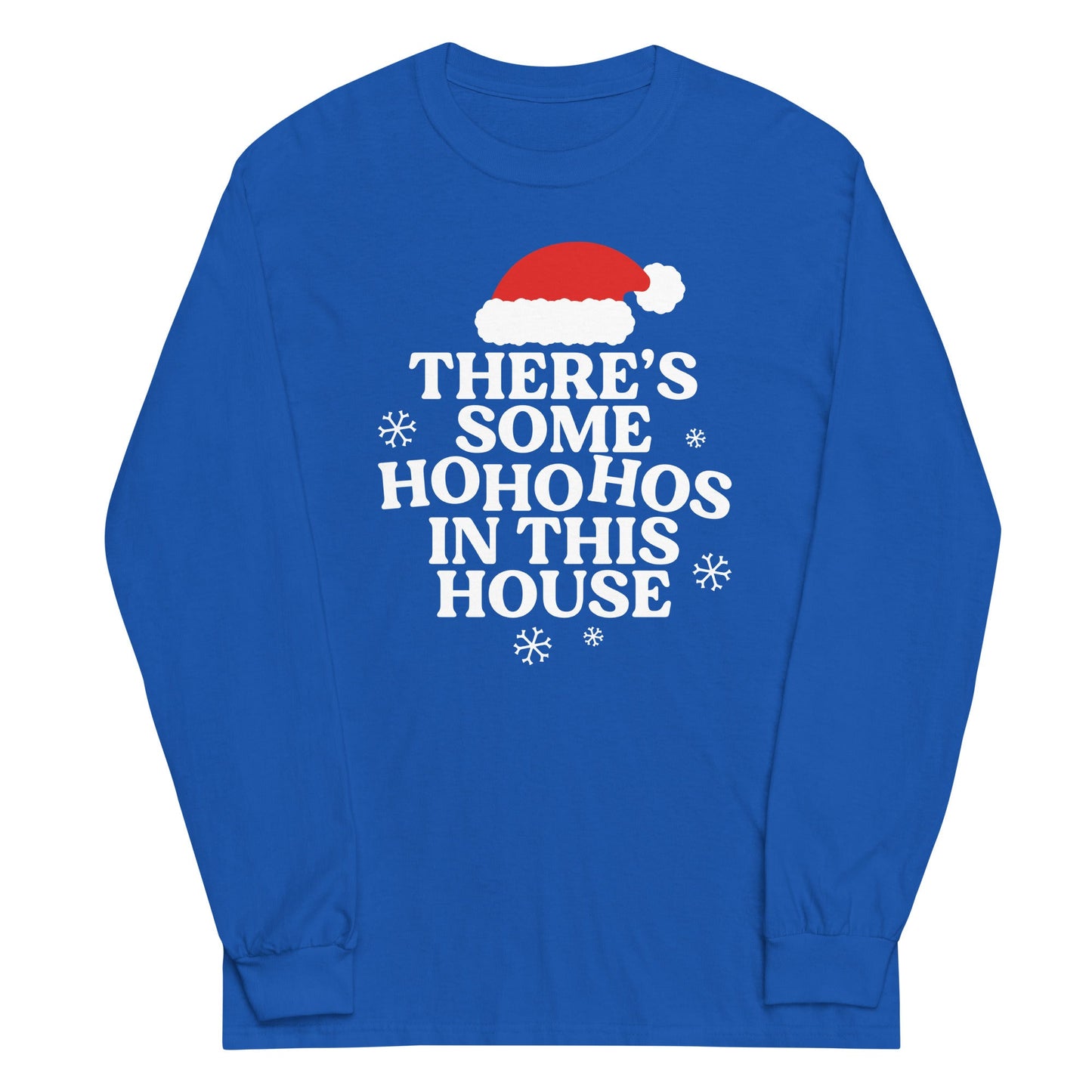 There's Some Ho Ho Hos In This House Unisex Long Sleeve Tee