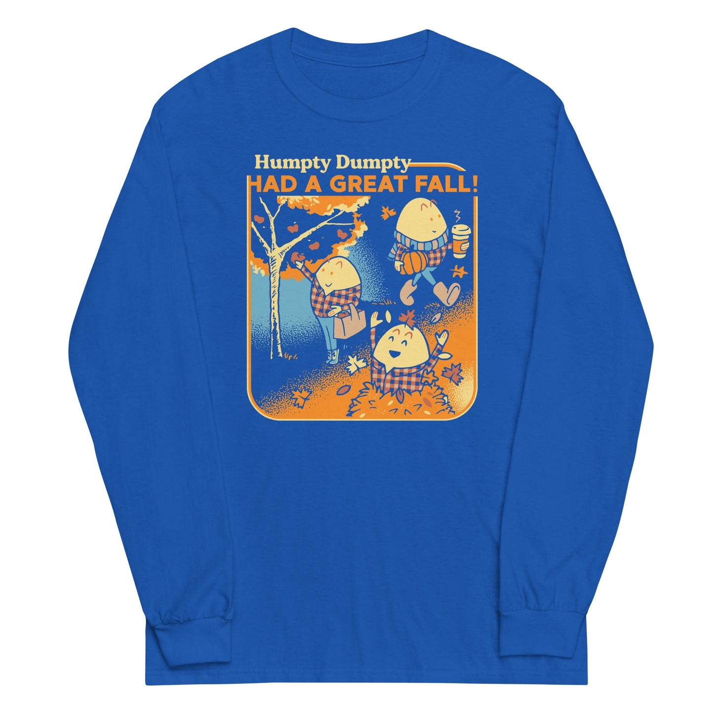Humpty Dumpty Had A Great Fall Unisex Long Sleeve Tee