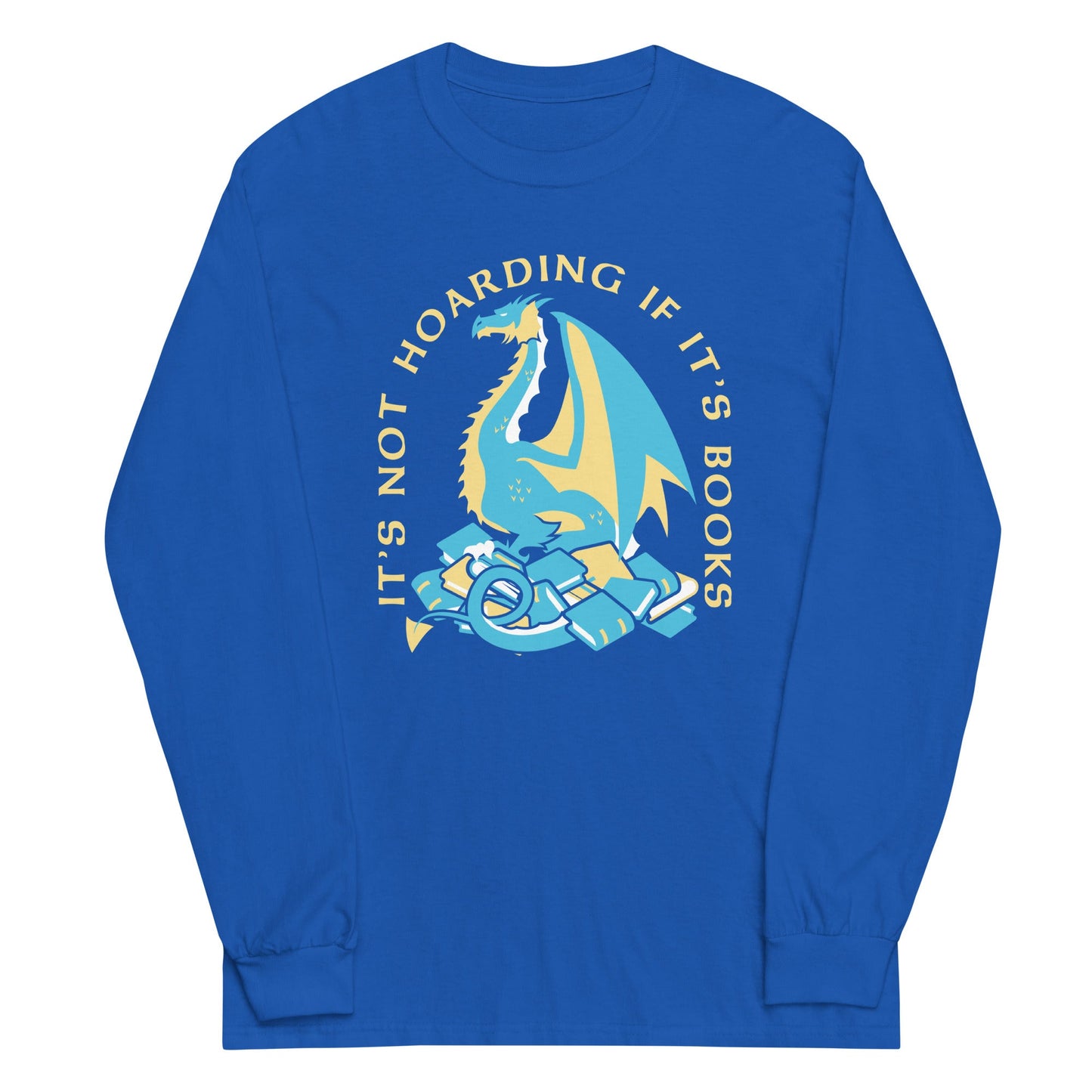 It's Not Hoarding If It's Books Unisex Long Sleeve Tee