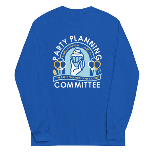 Party Planning Committee Unisex Long Sleeve Tee