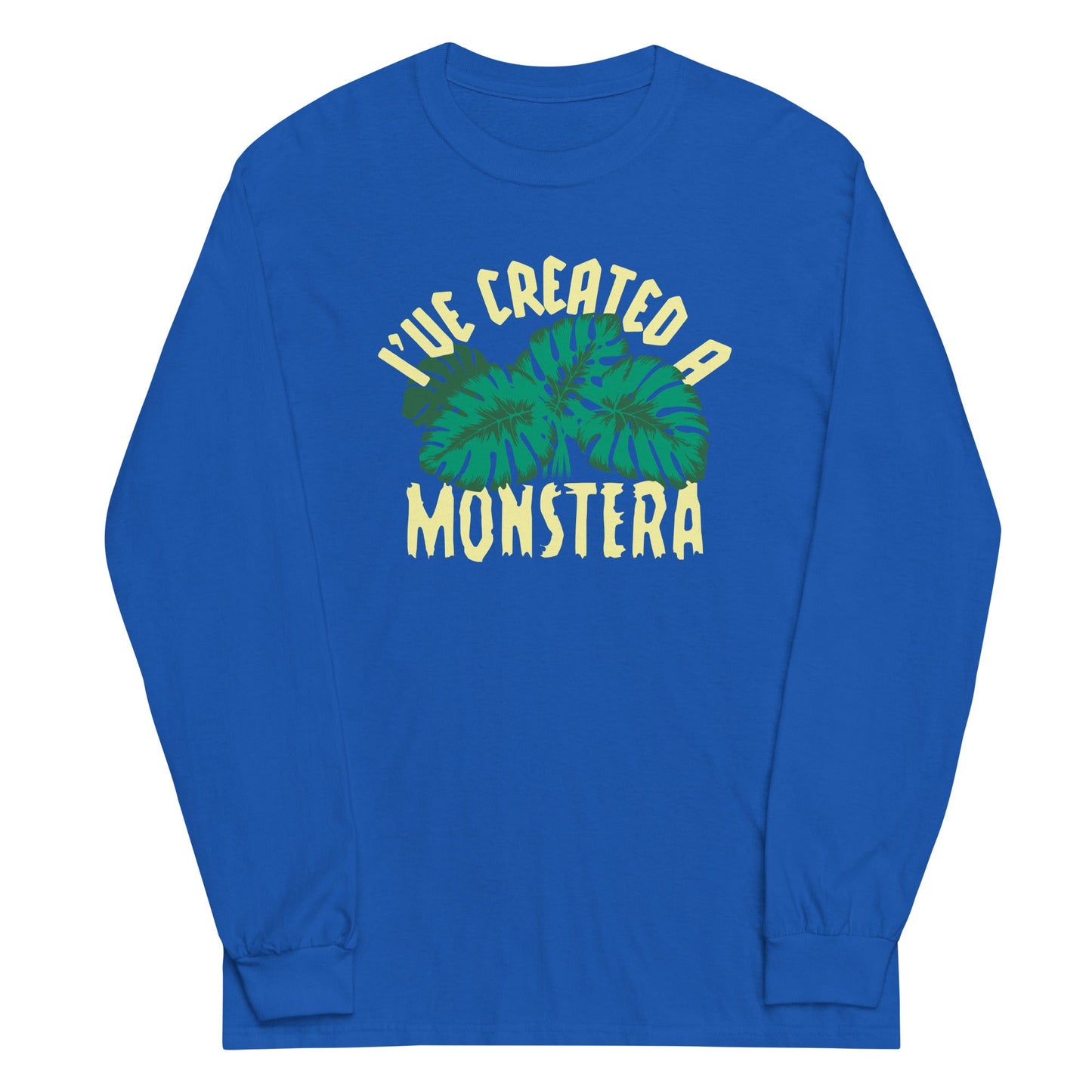 I've Created A Monstera Unisex Long Sleeve Tee