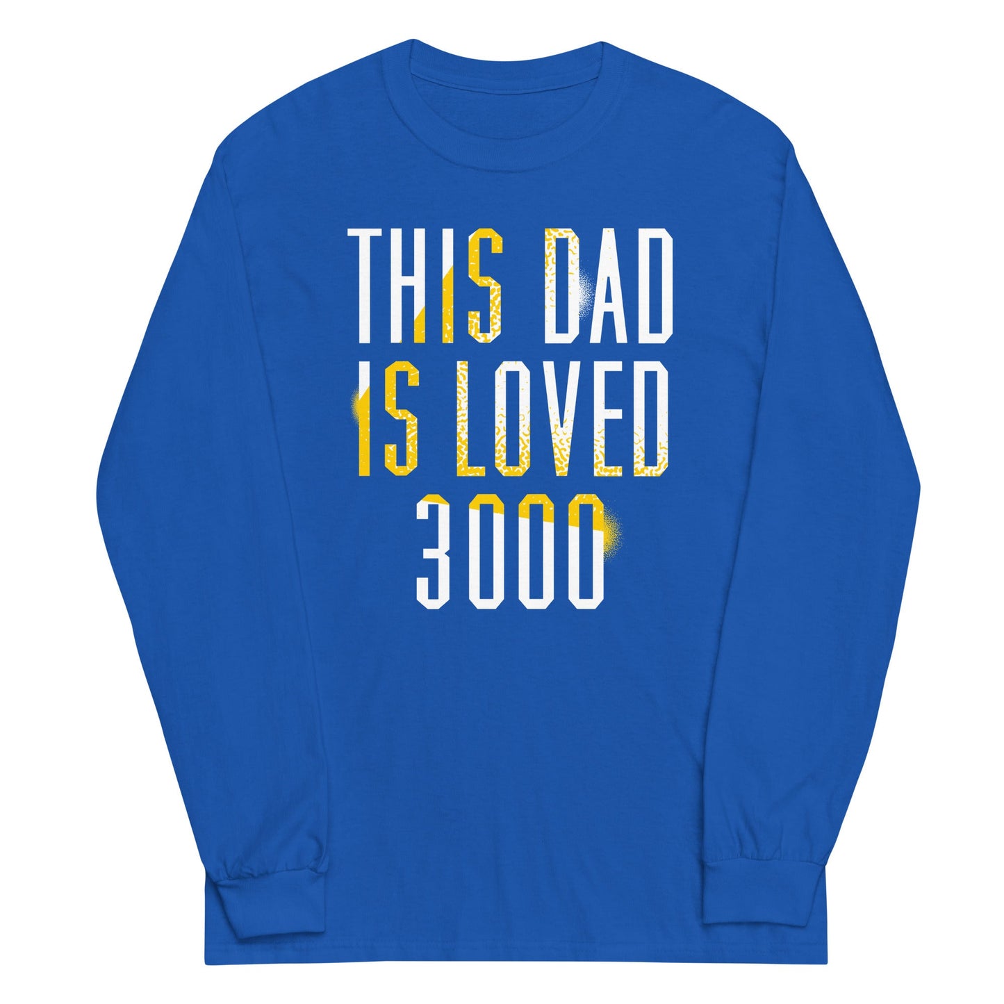 This Dad Is Loved 3000 Unisex Long Sleeve Tee