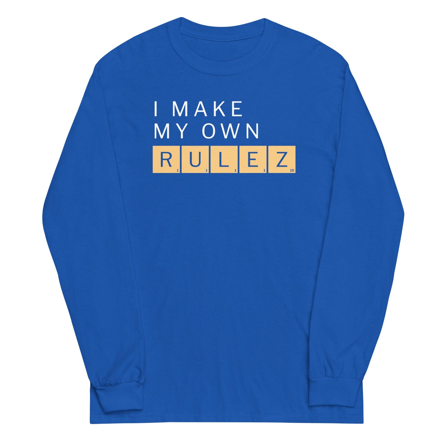 I Make My Own Rulez Unisex Long Sleeve Tee