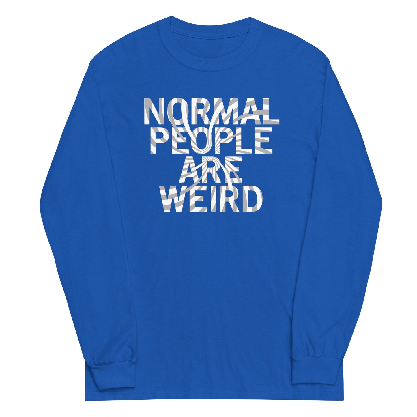 Normal People Are Weird Unisex Long Sleeve Tee