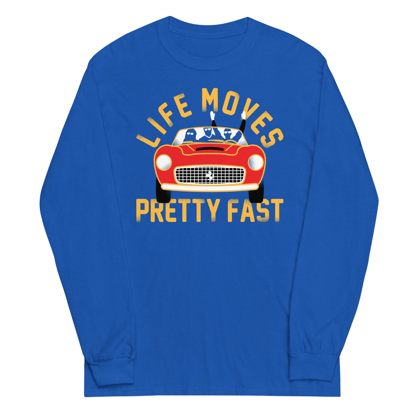 Life Moves Pretty Fast Unisex Long Sleeve Tee