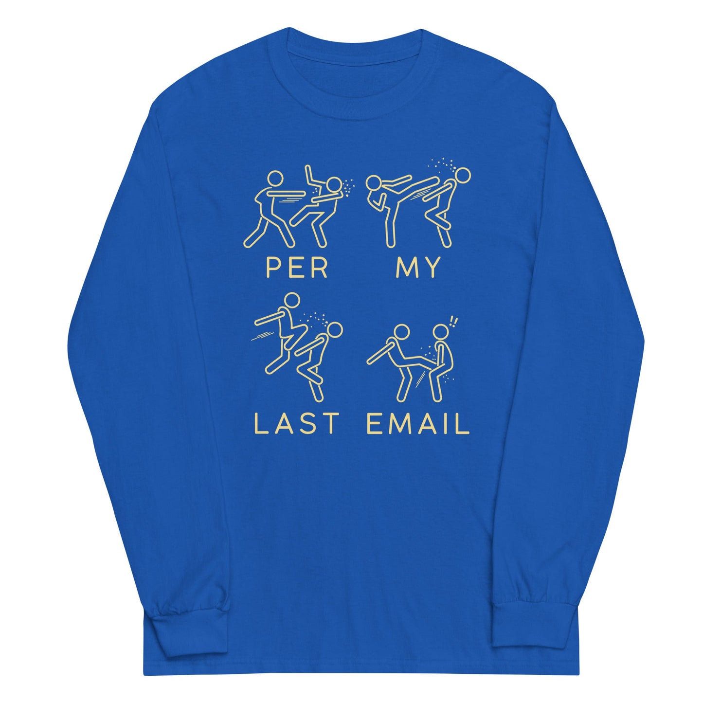 Per My Last Email Unisex Long Sleeve Tee