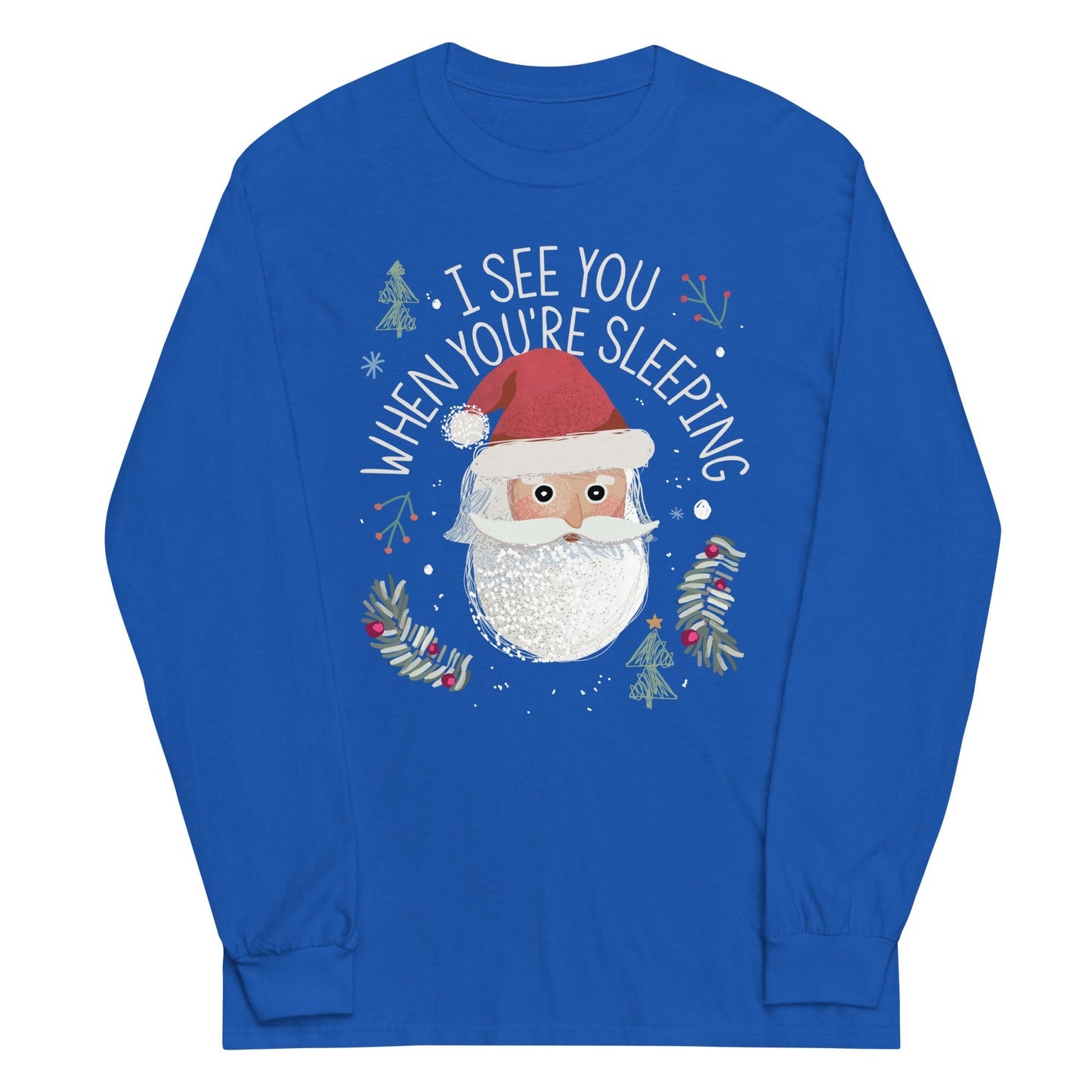 I See You When You're Sleeping Unisex Long Sleeve Tee