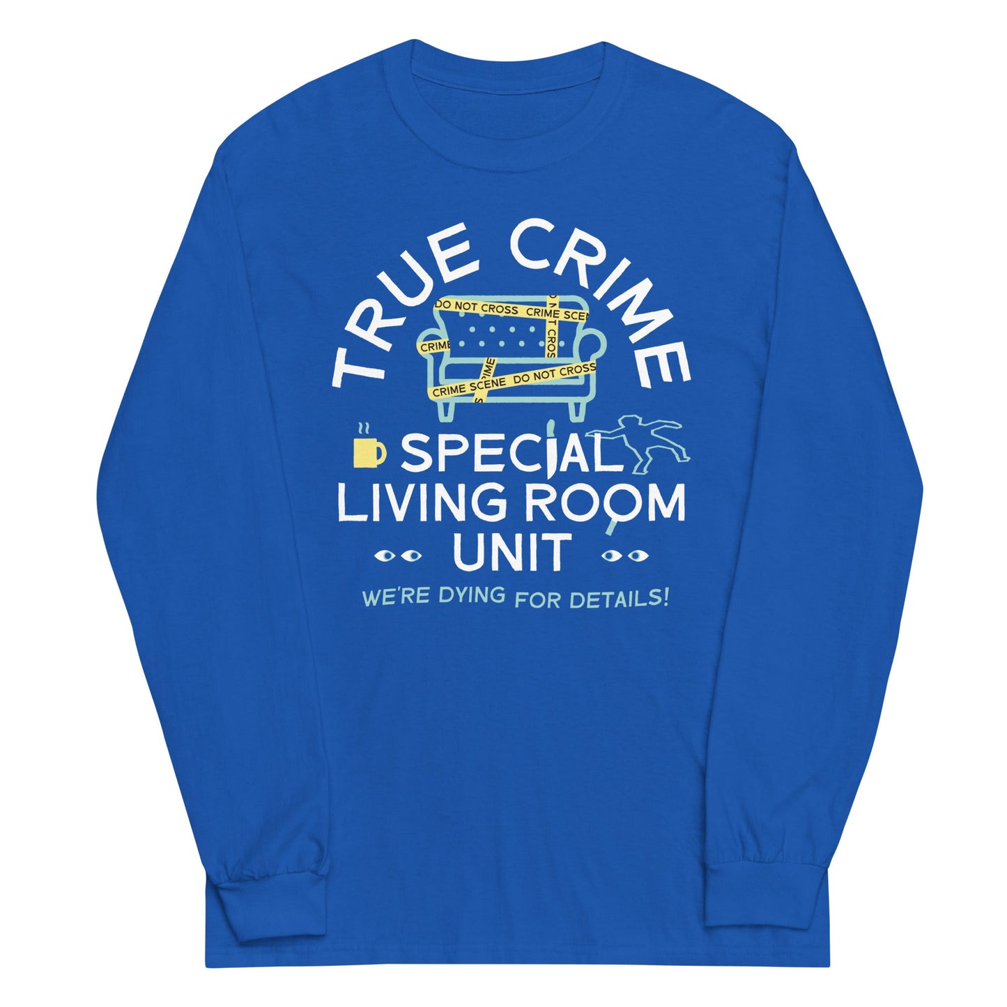 True Crime Special Living Room Unit Unisex Long Sleeve Tee