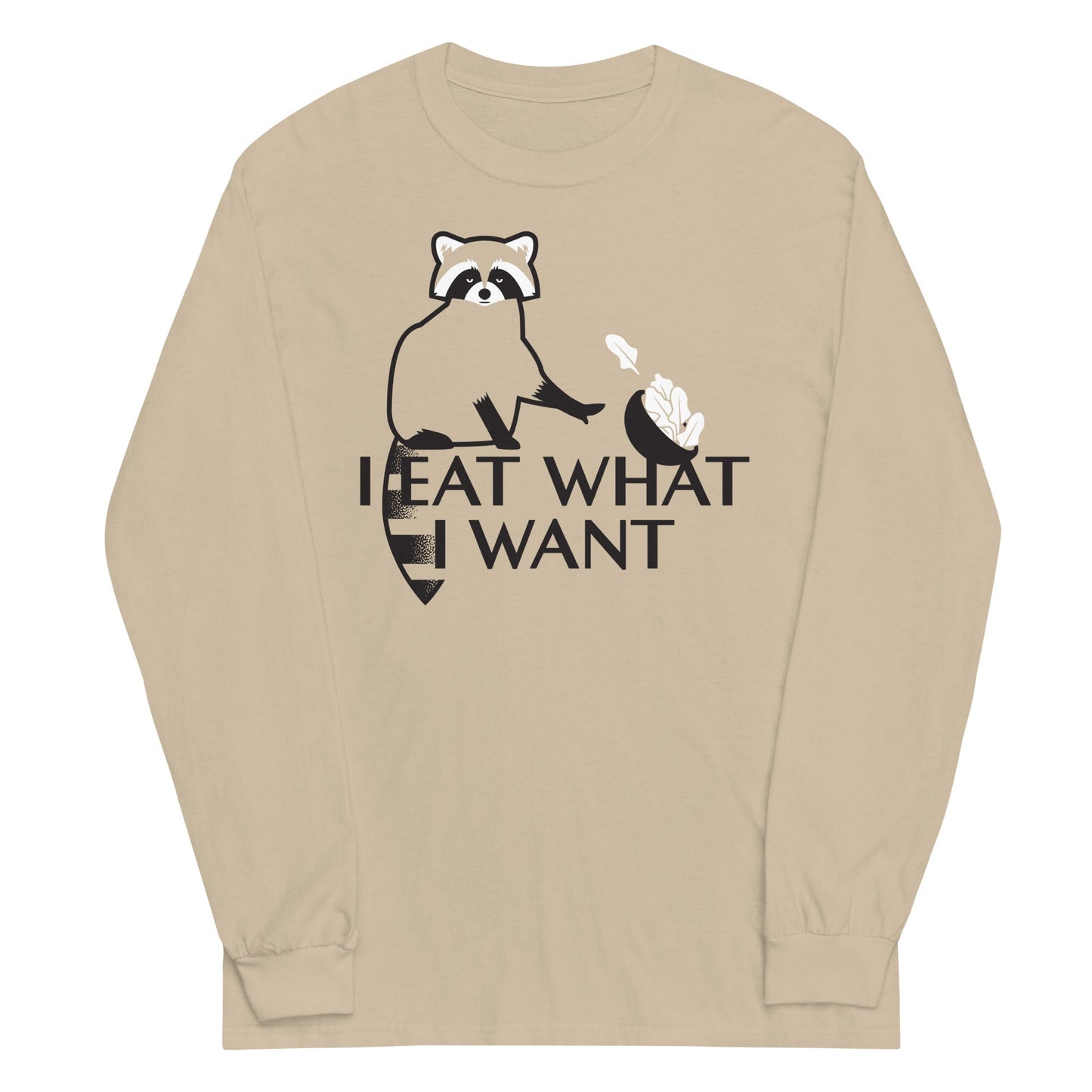 I Eat What I Want Unisex Long Sleeve Tee