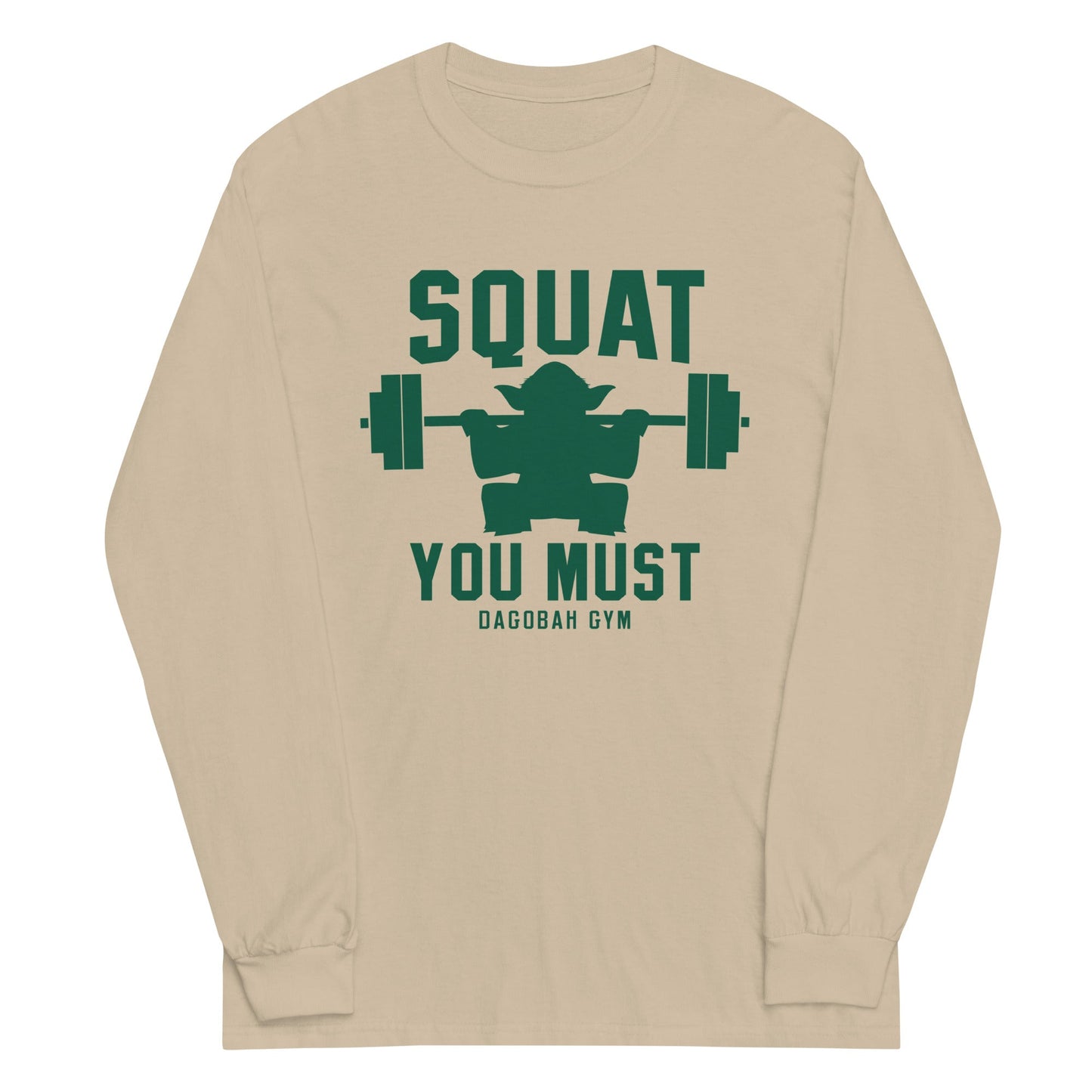 Squat You Must Unisex Long Sleeve Tee