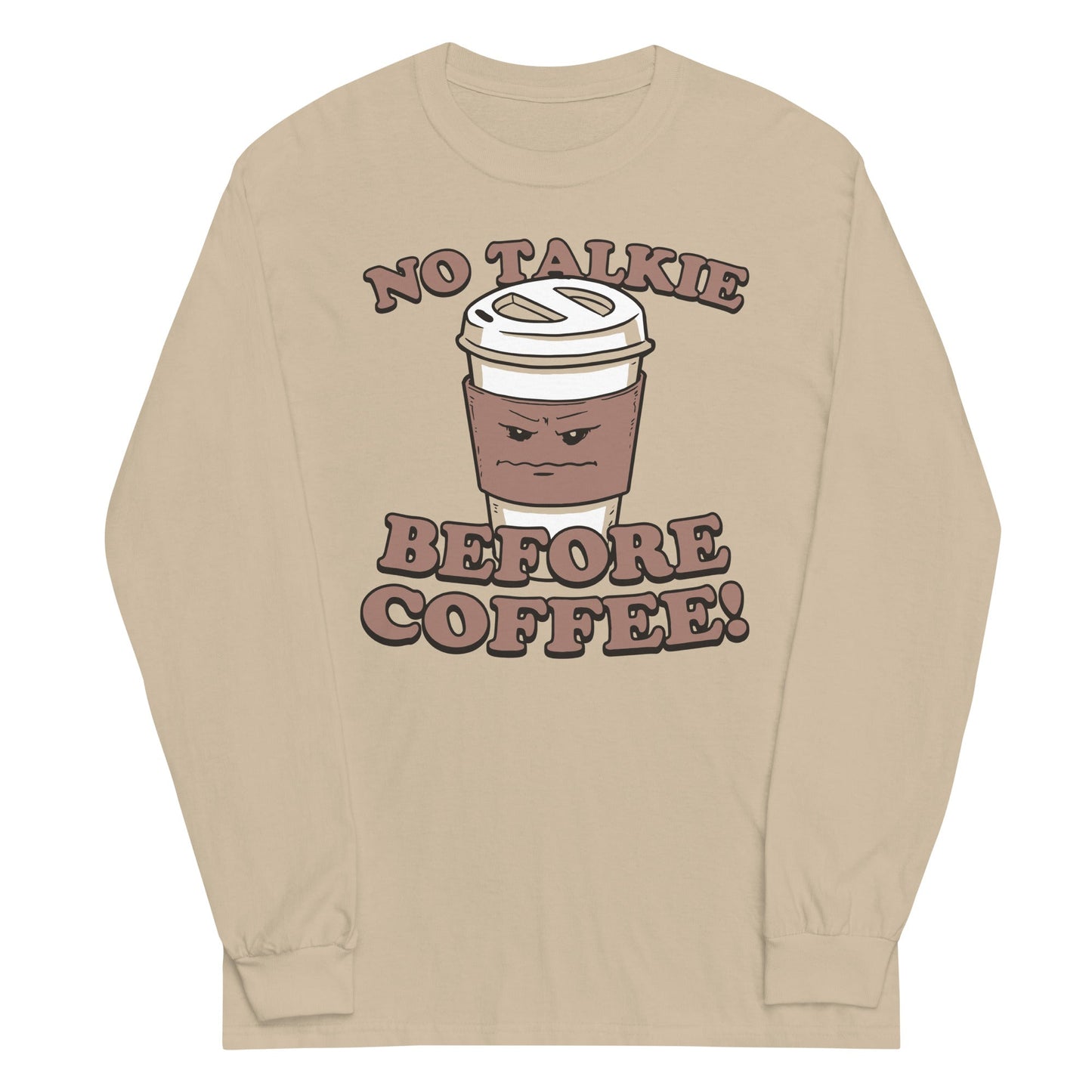 No Talkie Before Coffee! Unisex Long Sleeve Tee