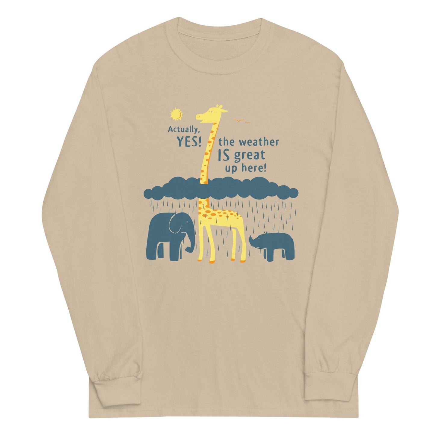 The Weather Is Great Up Here! Unisex Long Sleeve Tee