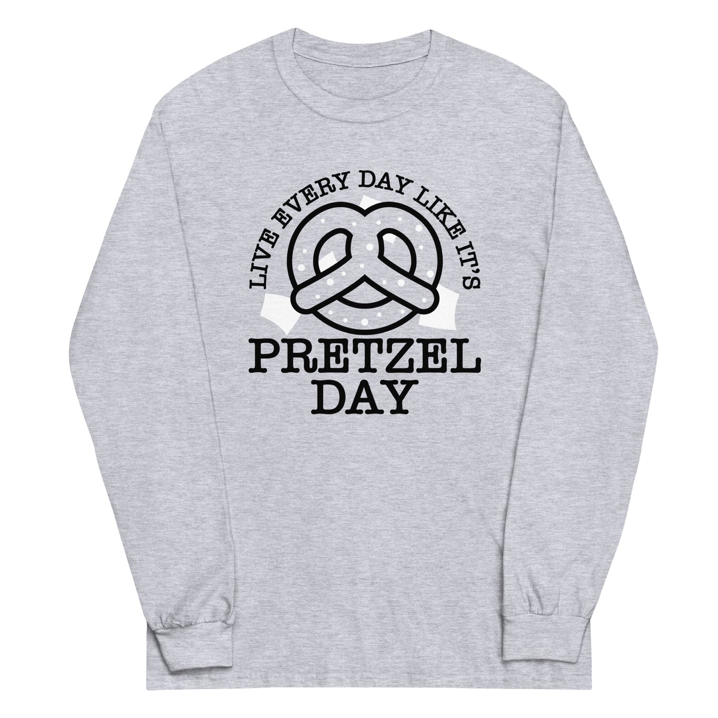 Live Every Day Like It's Pretzel Day Unisex Long Sleeve Tee