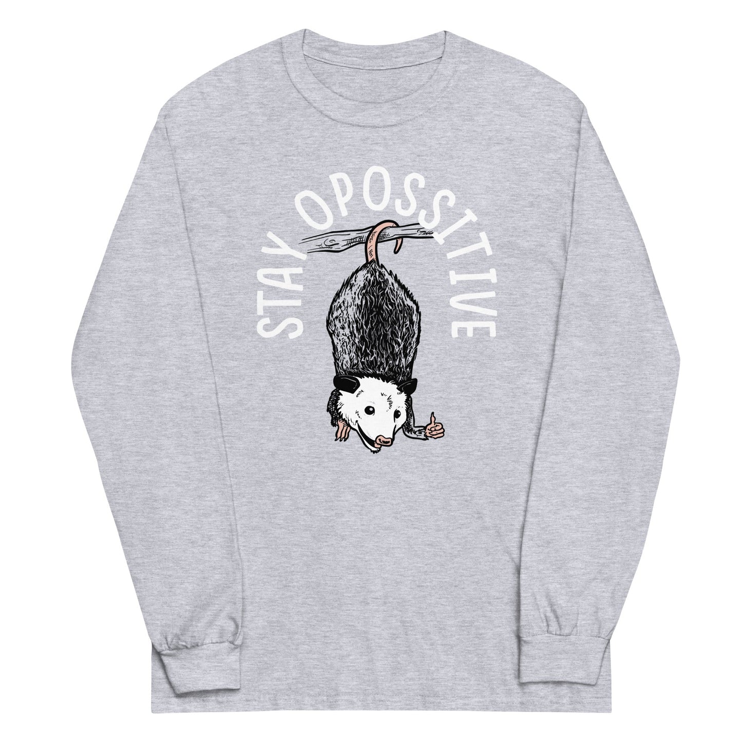 Stay Opossitive Unisex Long Sleeve Tee