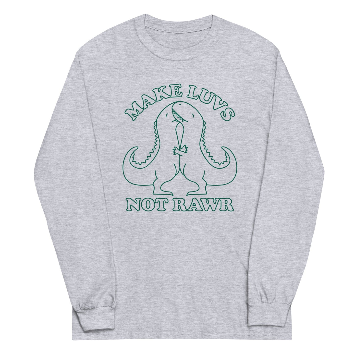 Make Luvs Not Rawr Unisex Long Sleeve Tee