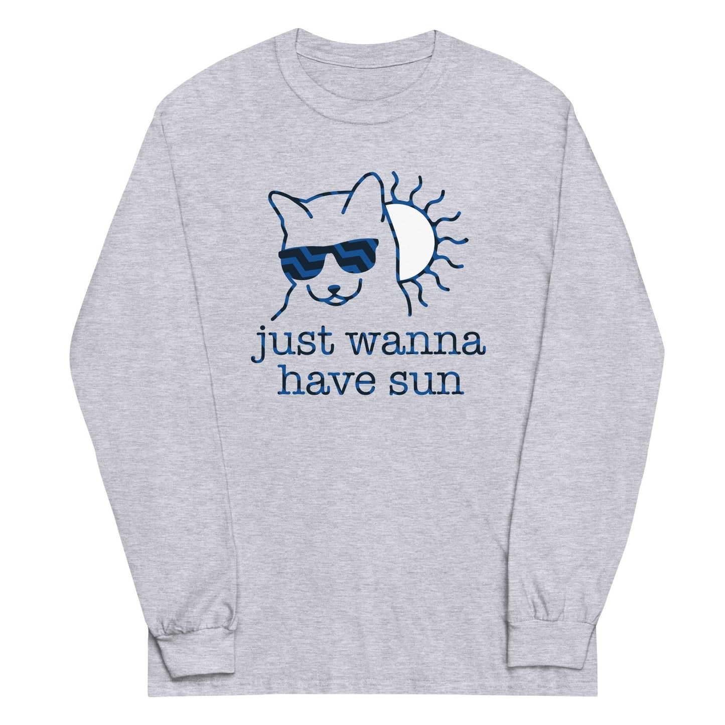 Just Wanna Have Sun Unisex Long Sleeve Tee