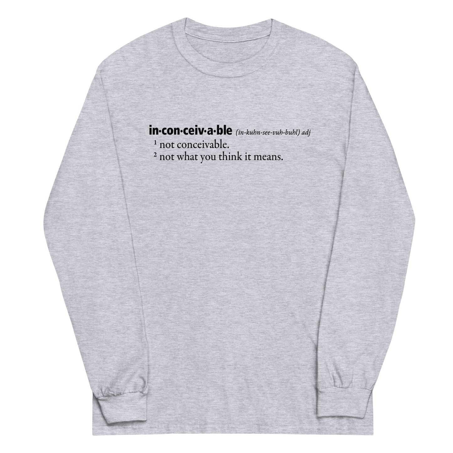 Inconceivable Definition Unisex Long Sleeve Tee