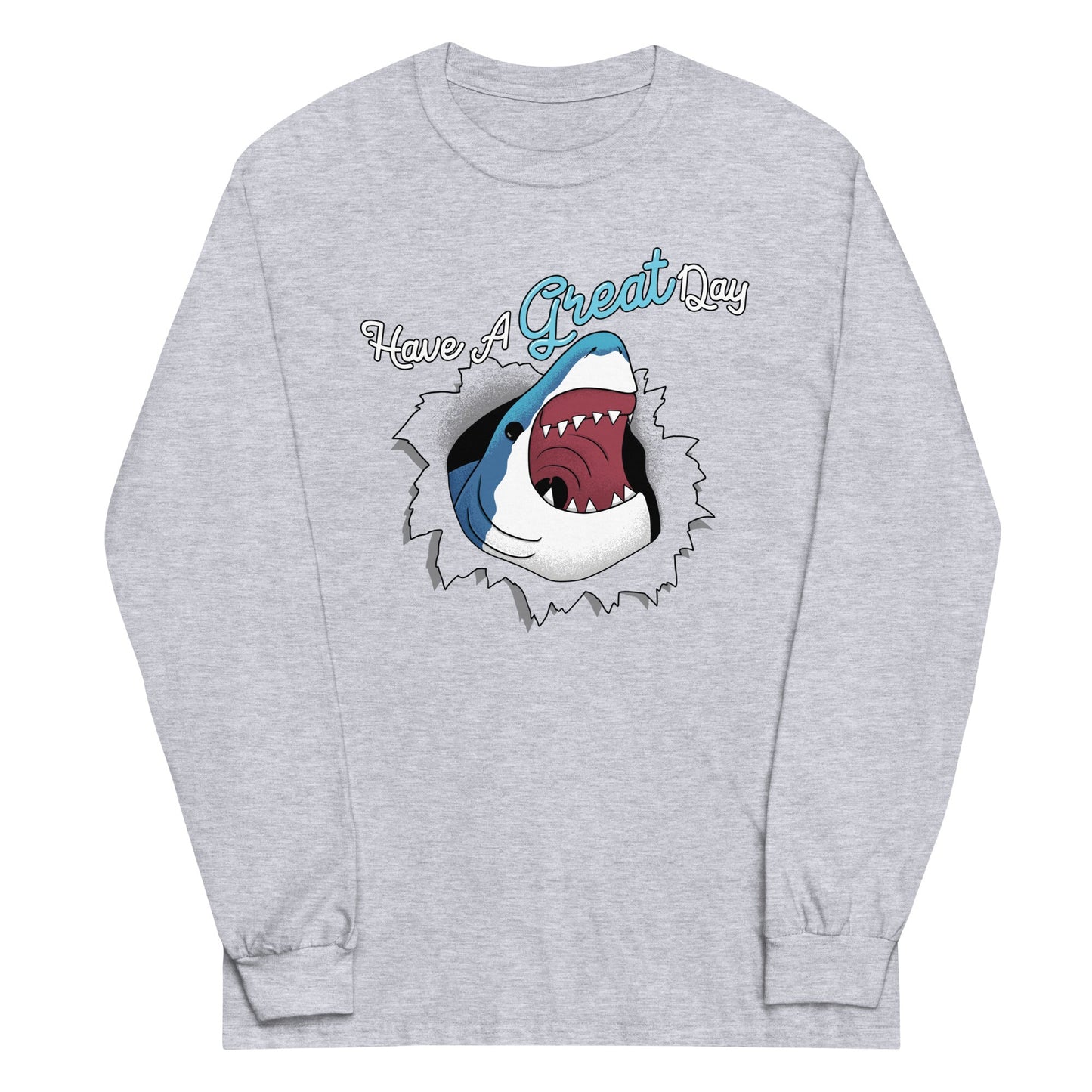 Have A Great Day Unisex Long Sleeve Tee