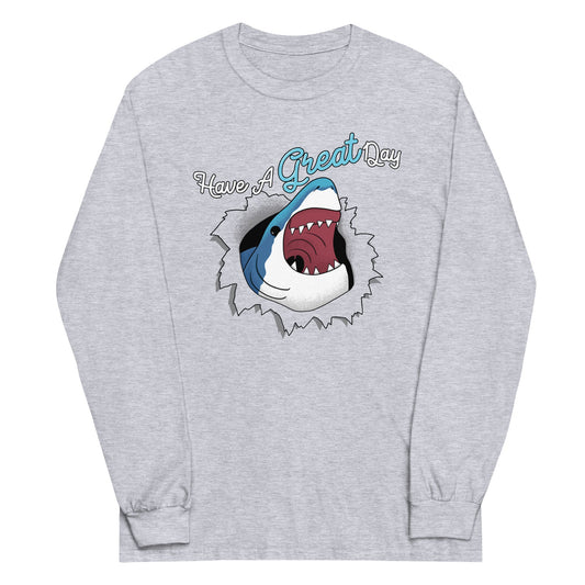 Have A Great Day Unisex Long Sleeve Tee