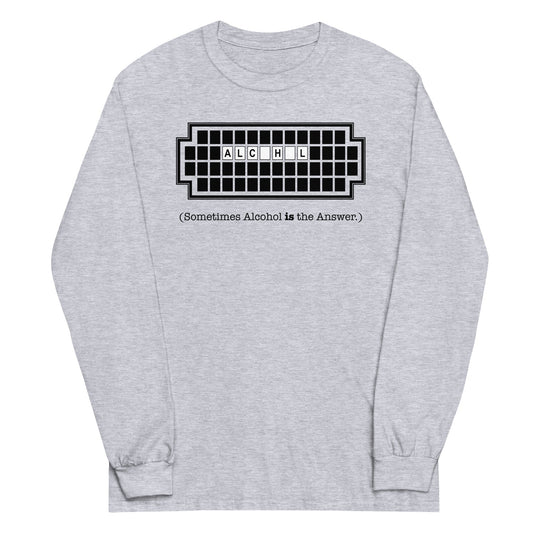 Alcohol Is The Answer Unisex Long Sleeve Tee