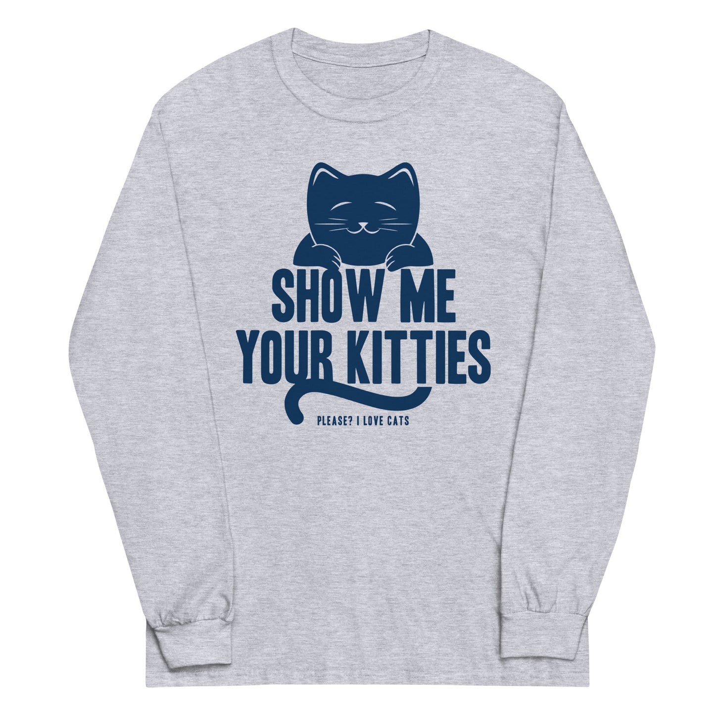 Show Me Your Kitties Unisex Long Sleeve Tee