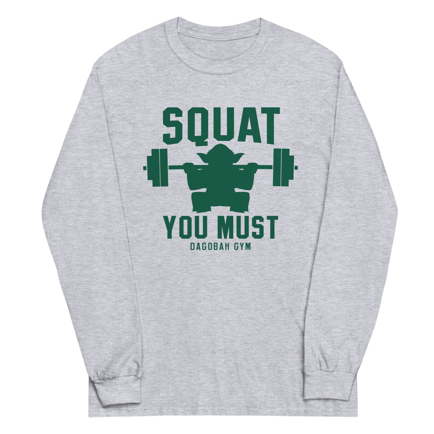 Squat You Must Unisex Long Sleeve Tee