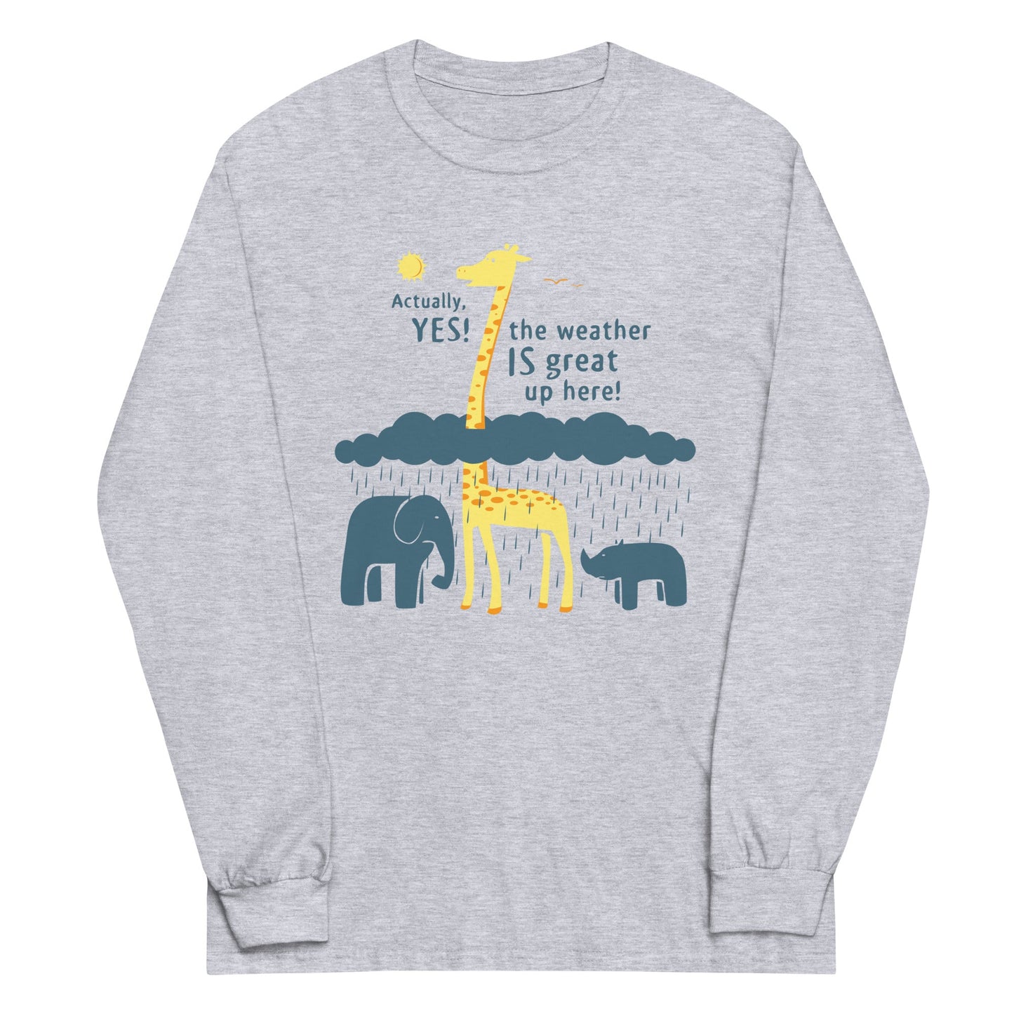 The Weather Is Great Up Here! Unisex Long Sleeve Tee