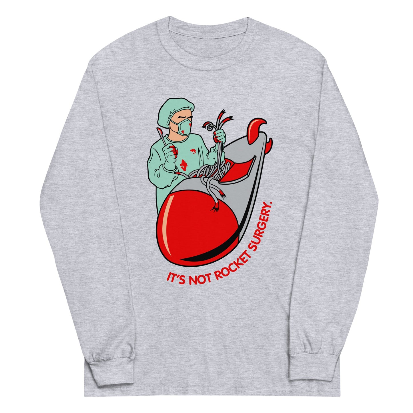 It's Not Rocket Surgery Unisex Long Sleeve Tee
