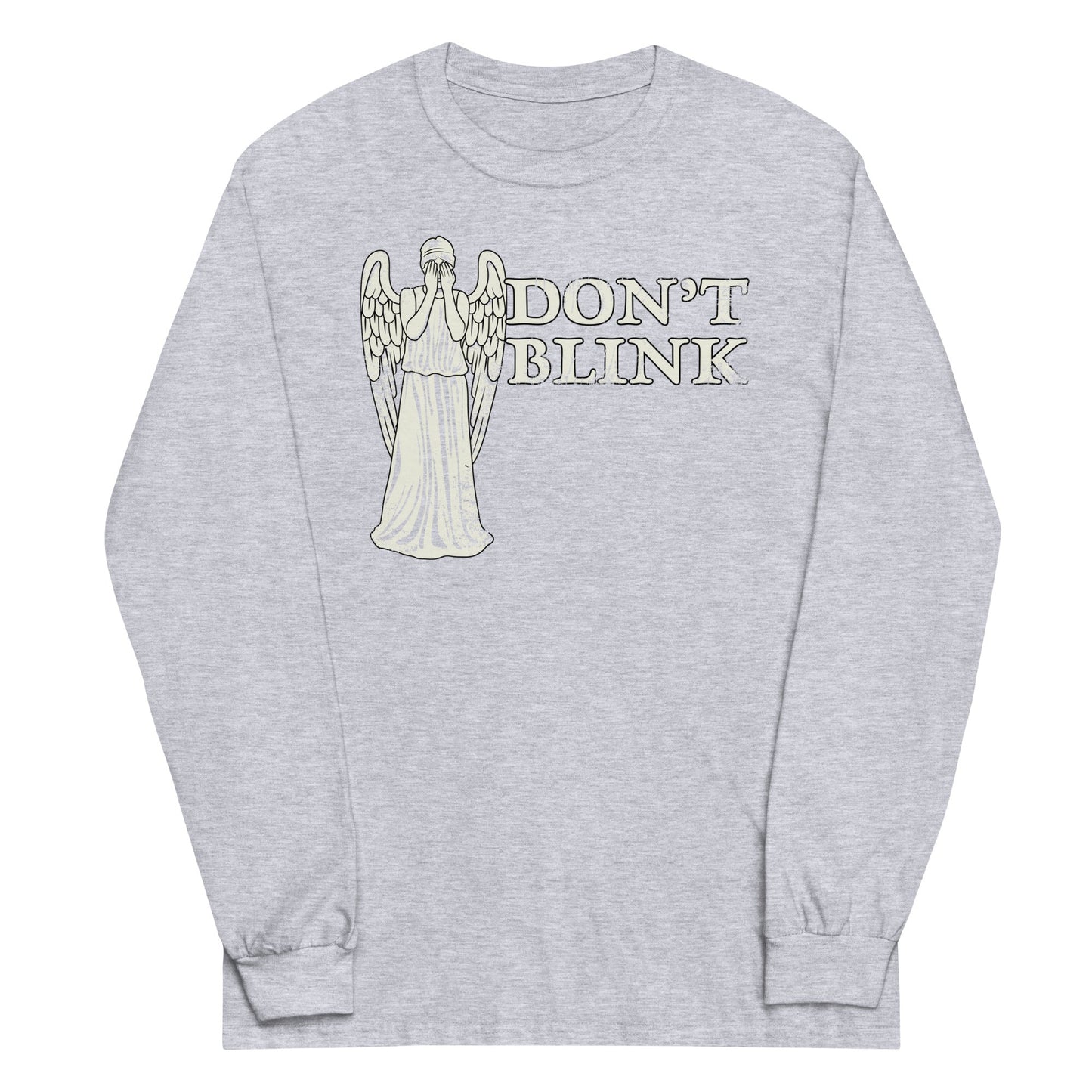 Don't Blink Unisex Long Sleeve Tee