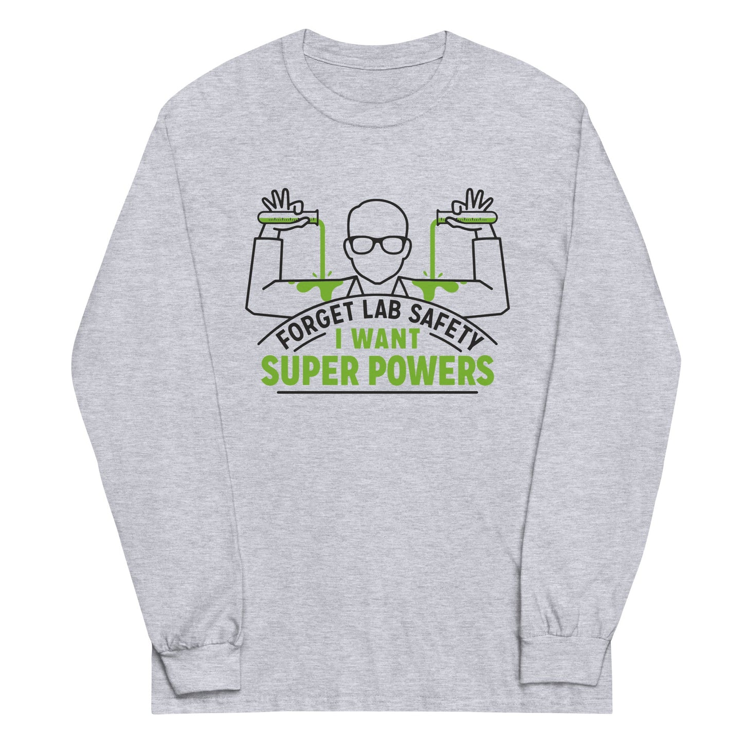 Forget Lab Safety Unisex Long Sleeve Tee