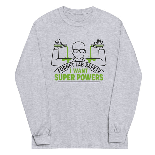 Forget Lab Safety Unisex Long Sleeve Tee