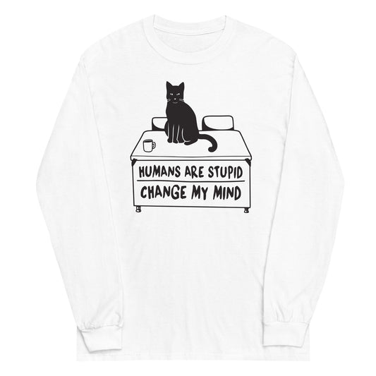 Humans Are Stupid Unisex Long Sleeve Tee