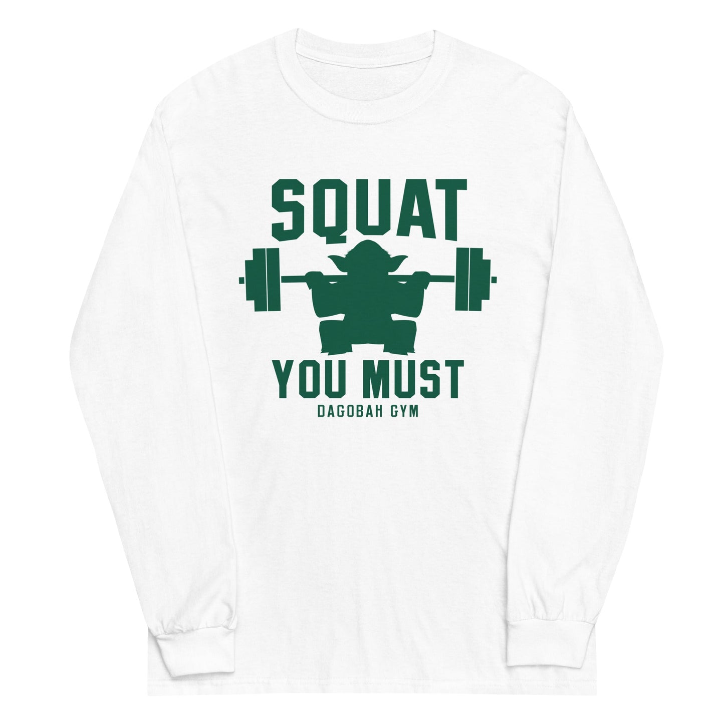 Squat You Must Unisex Long Sleeve Tee