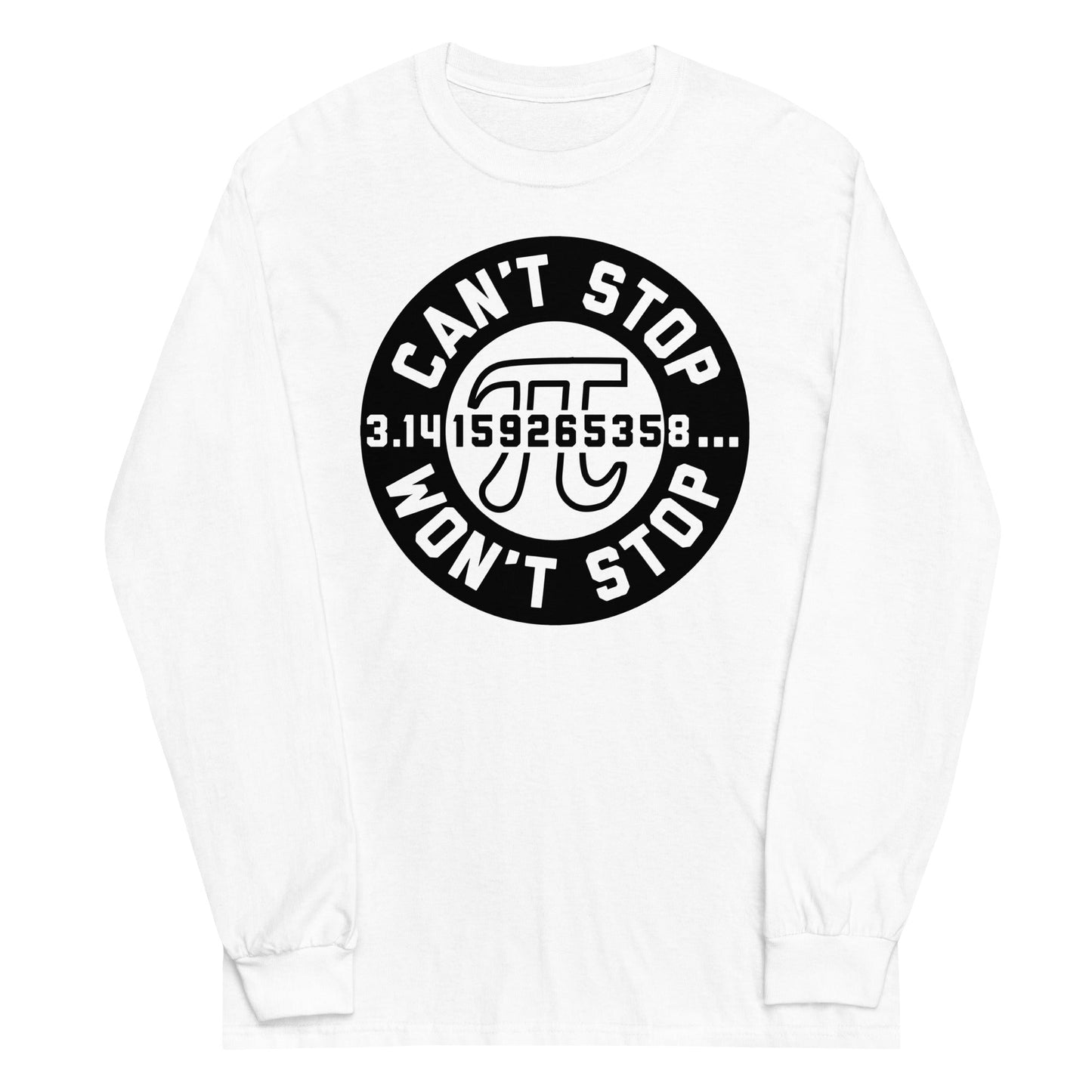 Can't Stop Won't Stop Unisex Long Sleeve Tee