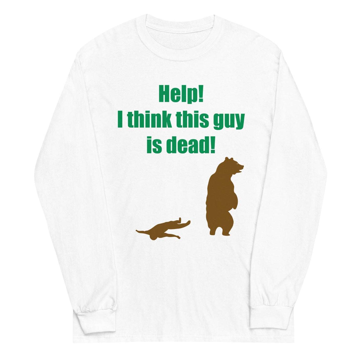 Help! I Think This Guy Is Dead! Unisex Long Sleeve Tee