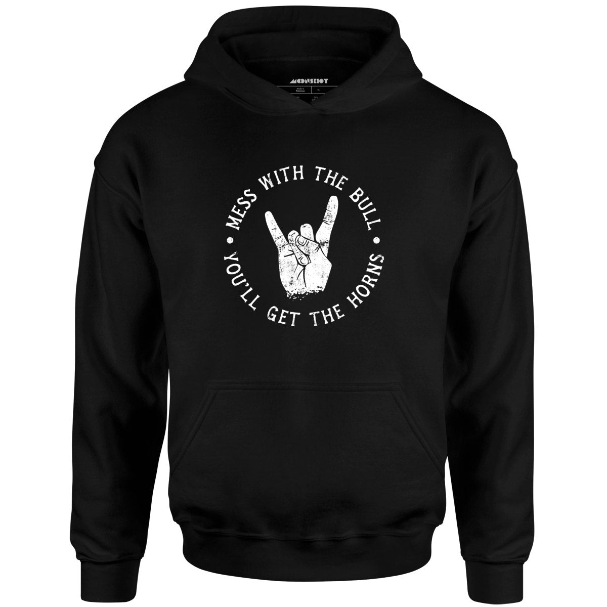Mess With the Bull You'll Get the Horns - Unisex Hoodie