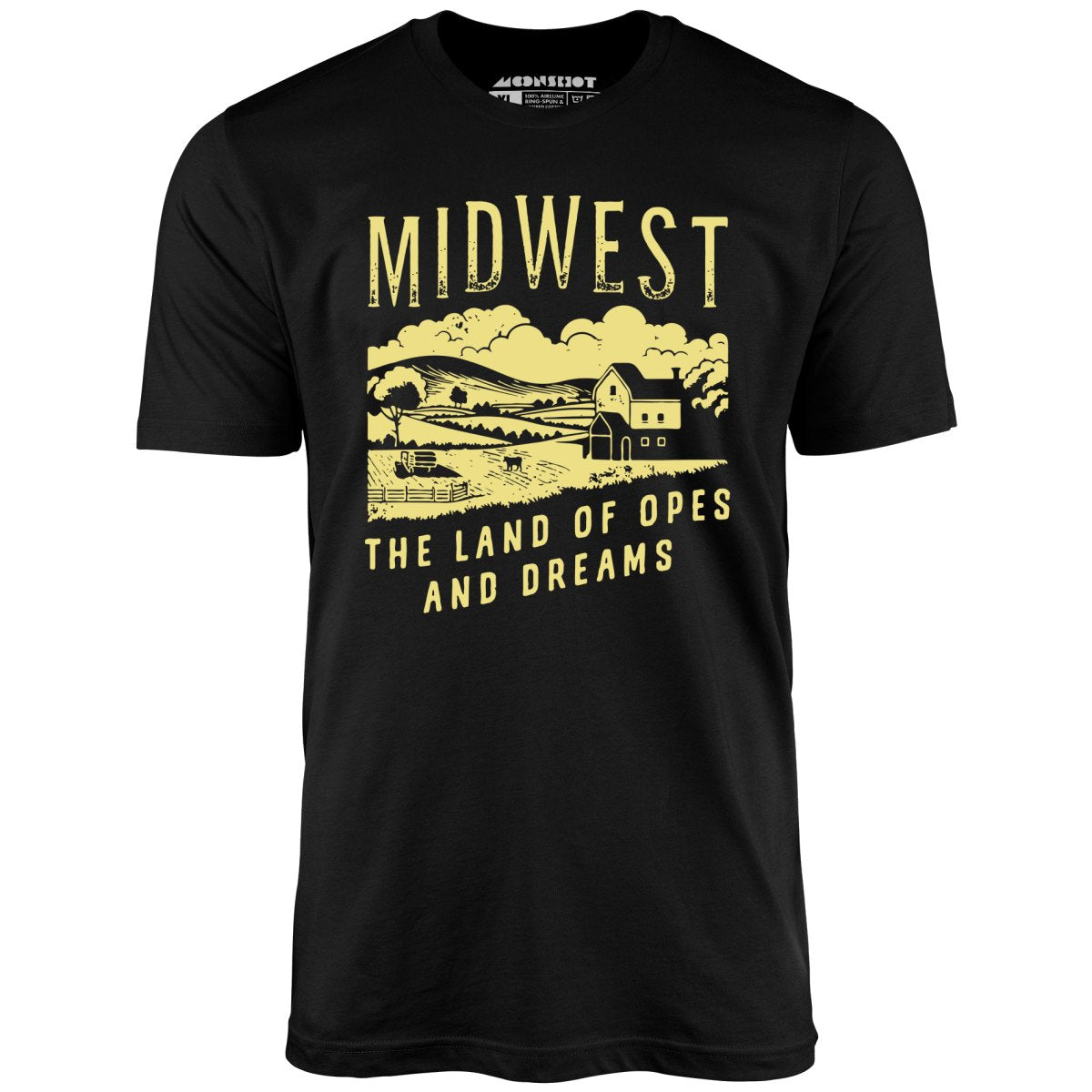 Midwest The Land of Opes and Dreams - Unisex T-Shirt