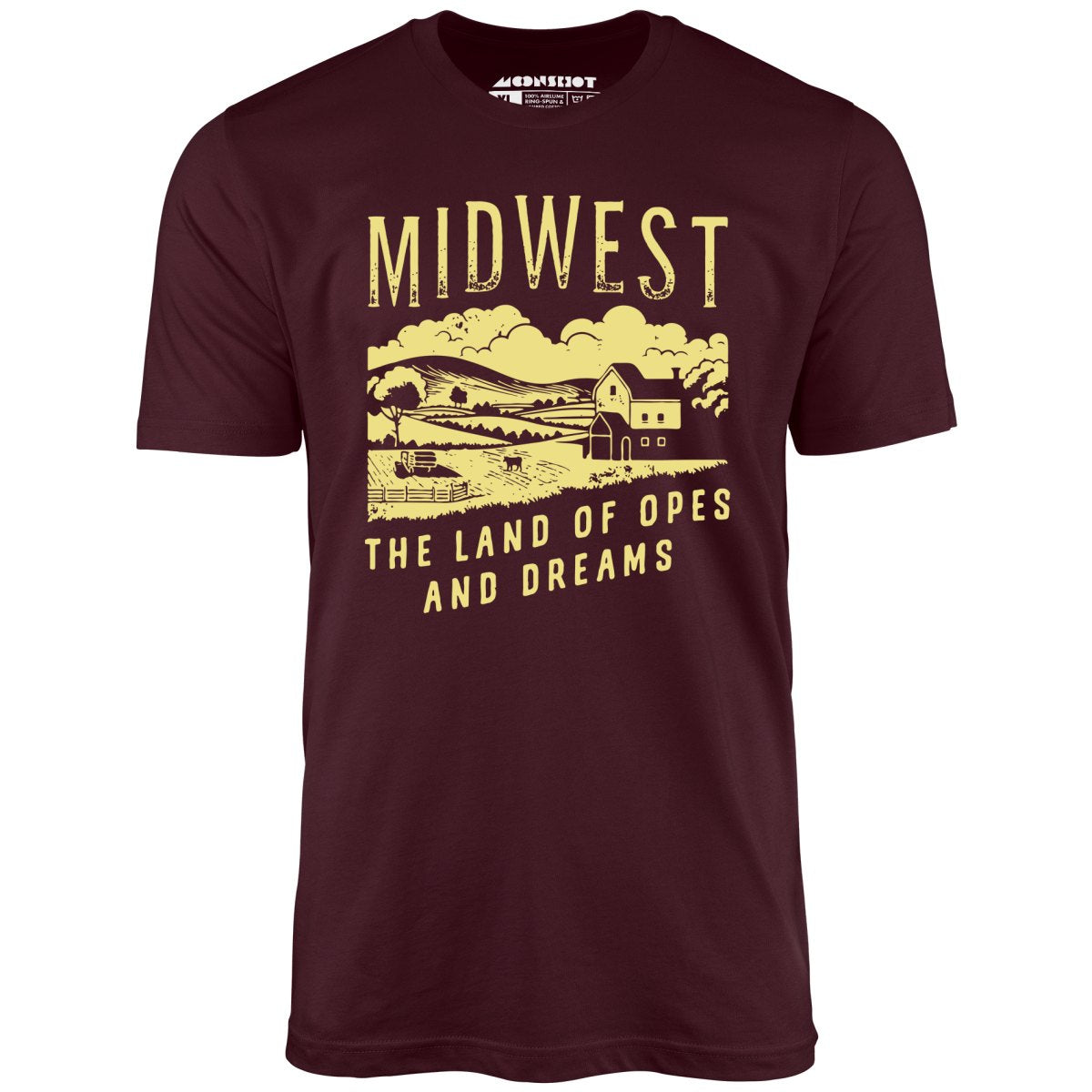 Midwest The Land of Opes and Dreams - Unisex T-Shirt
