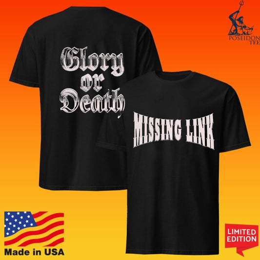 Missing Link Glory Or Death T-shirt