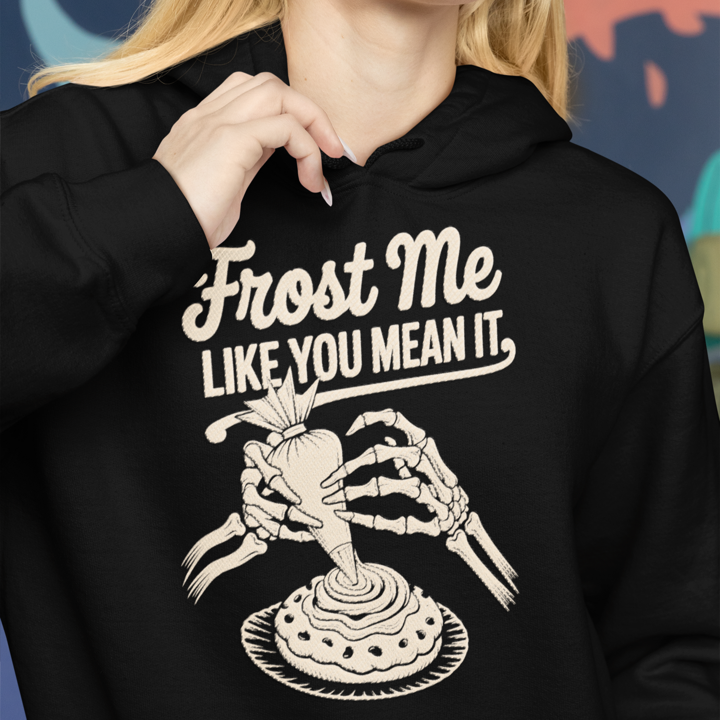 Frost Me Like You Mean It Unisex Hoodie
