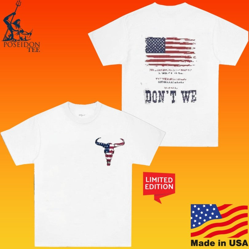 Morgan Wallen Still The Problem Tour 2026 American Flag Bull Skull Not Everybody Takes Off Their Hat 4th Of July T-shirt