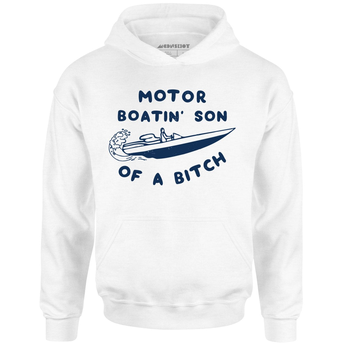 Motor Boatin' Son of a Bitch - Unisex Hoodie