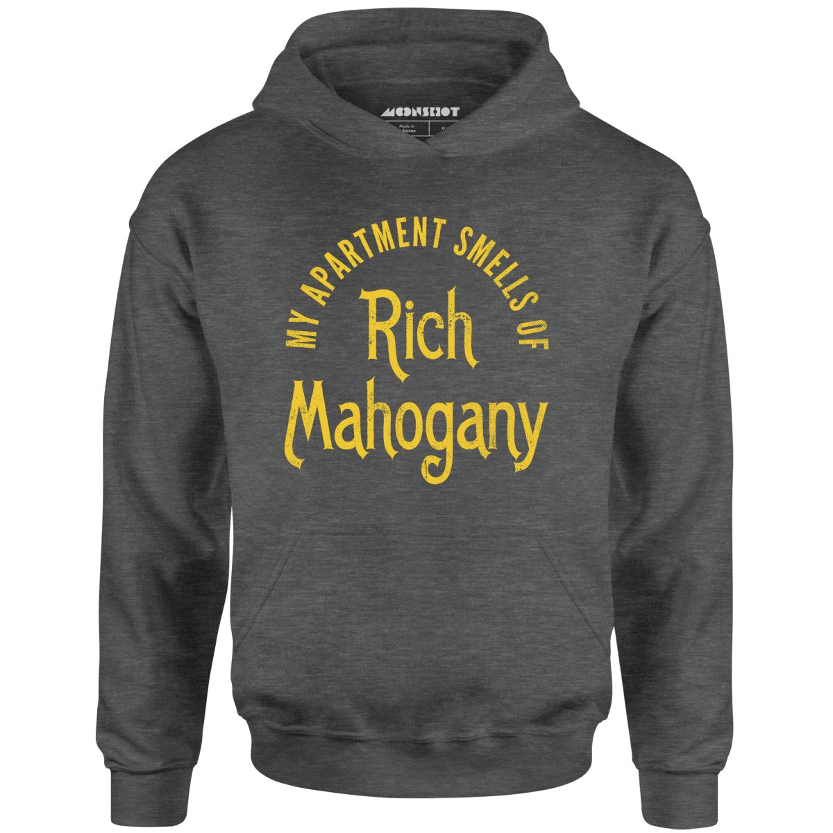 My Apartment Smells of Rich Mahogany - Unisex Hoodie