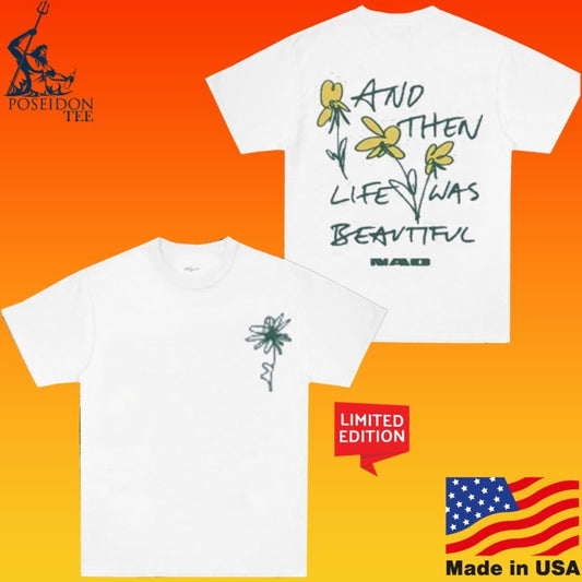 Nao And Then Life Was Beautiful T-shirt
