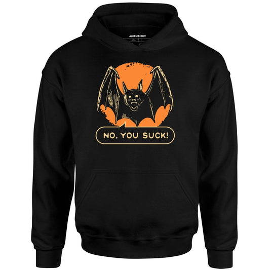 No, You Suck - Unisex Hoodie