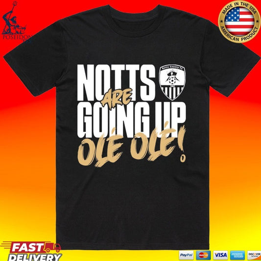 Notts Going Up Are Ole Ole T-shirt